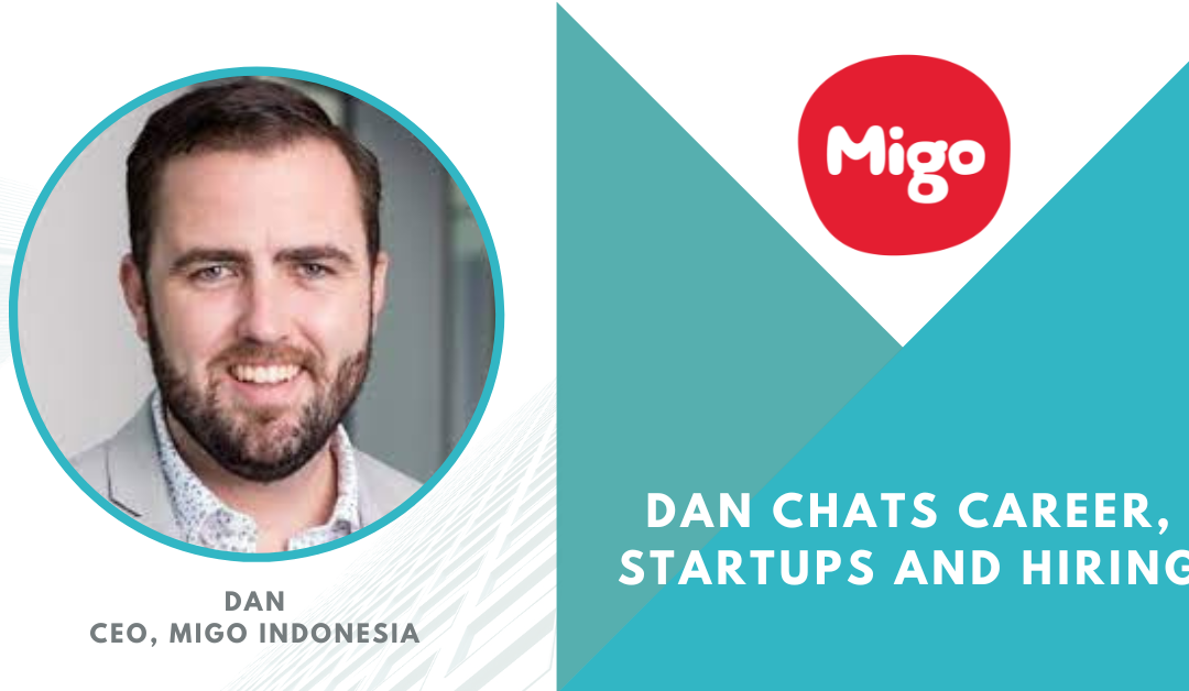 From consulting to startups – Dan talks about leaving Bain to join Migo